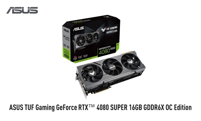 ASUSのゲーミングシリーズTUF Gamingより、NVIDIA(R) GeForce RTX(TM) 4080 Super搭載のビデオカード発表。
