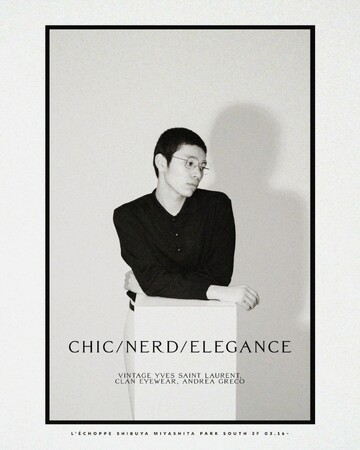 【L'ECHOPPE 渋谷店 EVENT】CHIC/NERD/ELEGANCE
