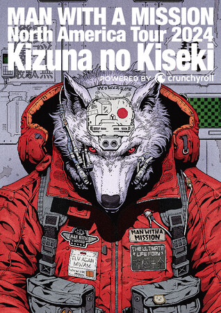 MAN WITH A MISSION 北米ツアー「North America Tour 2024 “Kizuna no Kiseki” Powered by Crunchyroll」開催決定！！