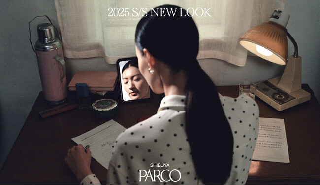 SHIBUYA PARCO 2025 S/S NEW LOOK開催