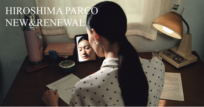 広島PARCO 2025年春NEW&RENEWAL <第一弾>