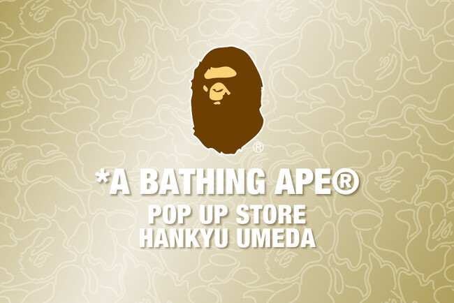 BAPE(R)︎が阪急うめだ本店 BEYOND WORLDにポップアップストアをオープン