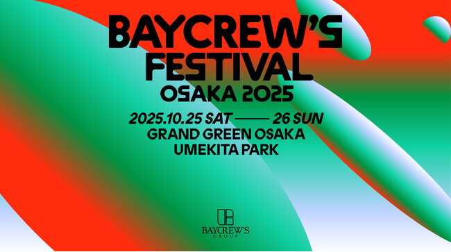 BAYCREW’S FESTIVAL OSAKA 2025 アーティスト発表!