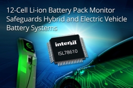 ハイブリッド車、プラグインハイブリッド車、電気自動車のリチウムイオンバッテリパックの電圧・温度を監視するインターシルの製品「L78610」。 ハイブリッド車、プラグインハイブリッド車、電気自動車のリチウムイオンバッテリパックの電圧・温度を監視するインターシルの製品「L78610」。