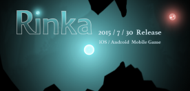 タップして光の妖精を導く浮遊系アクションゲームアプリ「Rinka」iOS／Android用を7月30日リリース