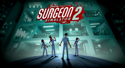 ハチャメチャ外科手術シミュレーション・ゲーム『Surgeon Simulator 2』が8月27日リリース！Bossa Labs作成モードの紹介ビデオも公開！
