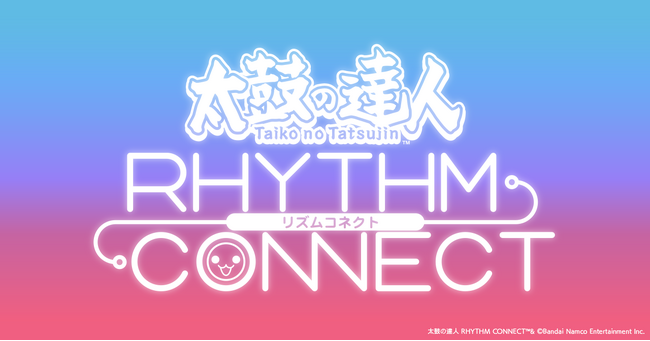 App Store・Google Play向けアプリケーション「太鼓の達人 RHYTHM CONNECT」、配信決定！LINE公式アカウント、公式サイトを開設！