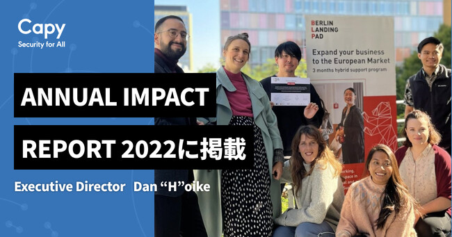 Capy株式会社Executive DirectorであるDan “H”oikeがEnpact社のANNUAL IMPACT REPORT 2022に掲載されました。