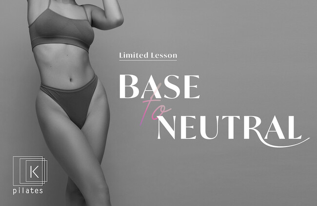 可動域を広げながら、身体の軸の強化を目指す動きで美しいボディへ導く『Base to Neutral』