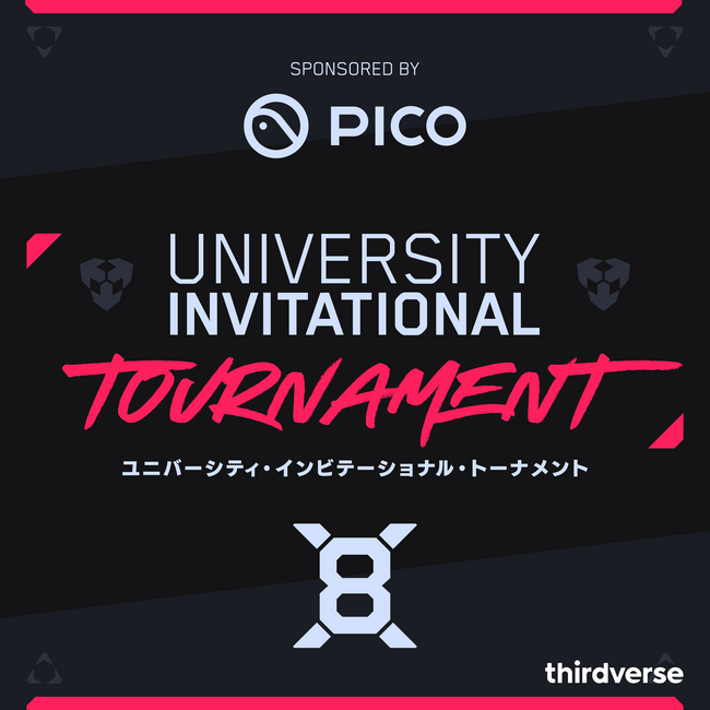 PICO、Thirdverseと連携し「X8 University Invitational Tournament」を開催　