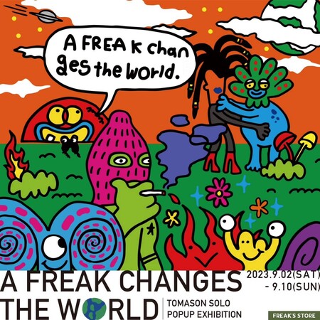 モンスターを描き続けるアーティストTOMASONによるエキシビジョン「A FREAK CHANGES THE WORLD」が、FREAK'S STORE渋谷併設ギャラリー「オープンスタジオ」にて開催！