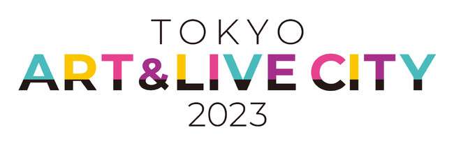 TOKYO ART & LIVE CITY 2023 事業ラインナップ 9月スタート