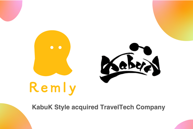 トラベルフィンテックのKabuK Styleが旅行特化の動画ソーシャルメディア「Remly（レムリー）」運営会社を買収、自社サービスラインナップの更なる拡充へ