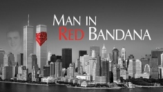 ドキュメンタリー・ショーケース「MAN IN RED BANDANA」世界放送プレミア、9/11のヒーローの謎を明らかに ～ サイエントロジーネットワークで放映