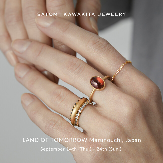 ランド オブ トゥモロー 丸の内店では9月14日(木)から9月24日(日)までの期間中SATOMI KAWAKITA JEWELRY オーダー会を開催いたします。