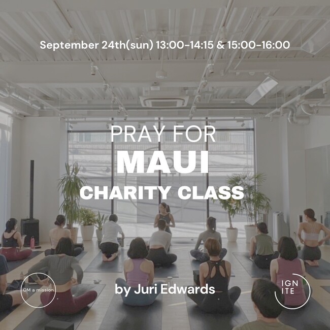 「IGNITE YOGA」代表 エドワーズ壽里によるマウイ島大規模火災チャリティヨガレッスン『PRAY FOR MAUI』開催決定！