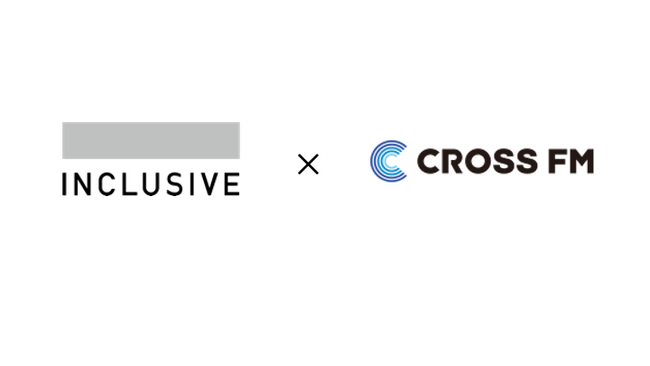INCLUSIVEとCROSS FM、包括的業務提携契約を締結