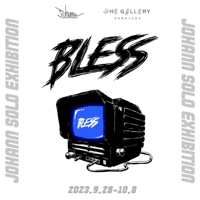 tHE GALLERY HARAJUKUにて、9月28日(木)より、JOHANNによる個展「BLESS」を開催。