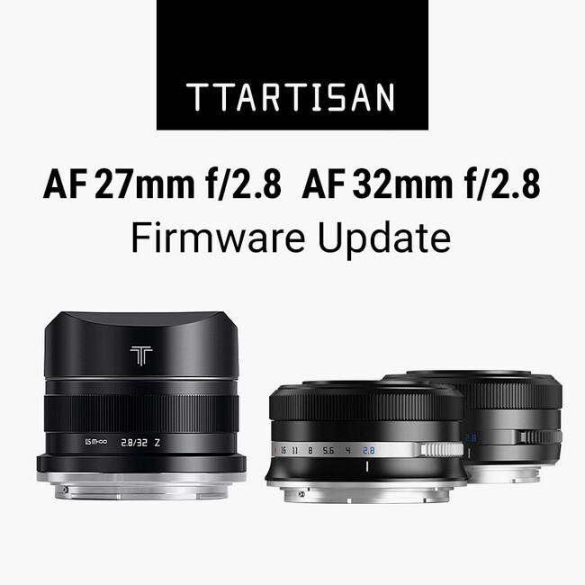 TTArtisan AF 27mm f/2.8、AF 32mm f/2.8 ファームウェアアップデート 公開