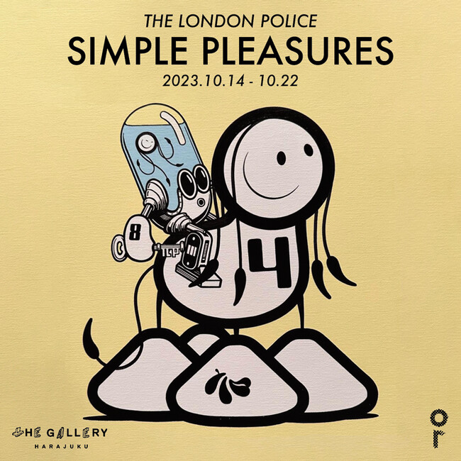 tHE GALLERY HARAJUKUにて、10月14日(土)より、THE LONDON POLICEによる展覧会「Simple pleasures」を開催。