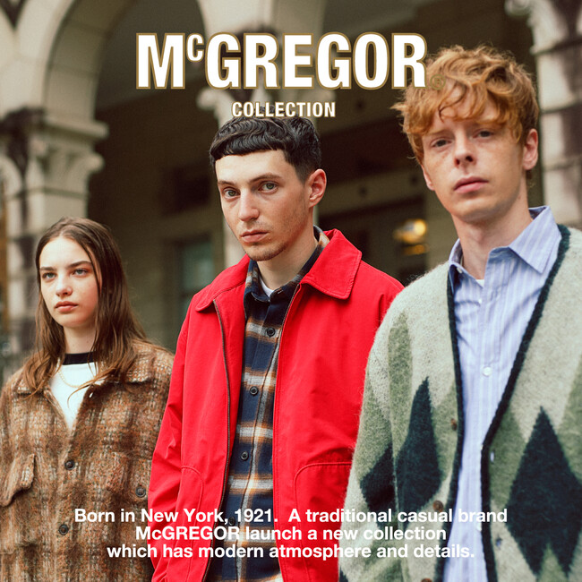 FREAK'S STORE限定展開の新レーベル「McGREGOR COLLECTION／マックレガーコレクション」、2023 FALL＆WINTER デビュー!!