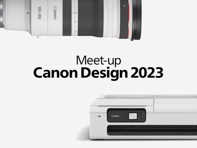 キヤノンのデザイナーによるオンラインセミナー「Meet-up Canon Design 2023」を開催　～「グッドデザイン賞」受賞製品などの最新デザインストーリーを紹介 ～