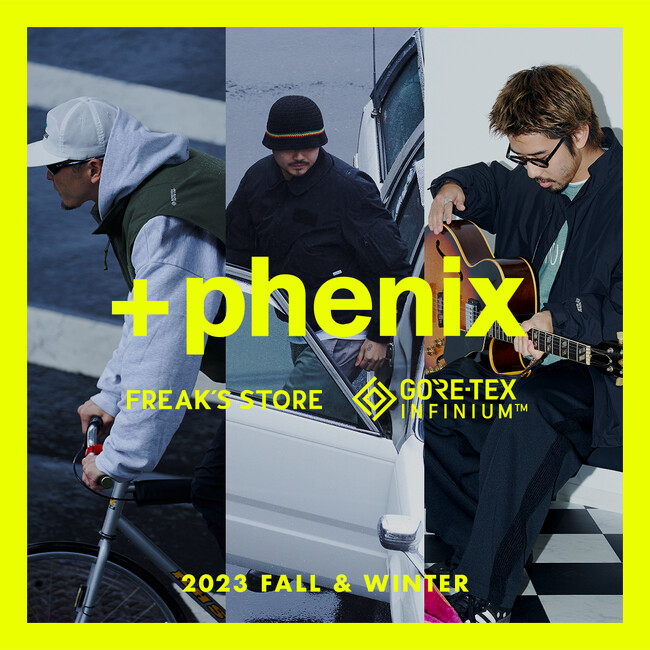 ＋phenixとFREAK'S STOREとのコラボレーション！ゴアテックスインフィニアム仕様で6型展開！ビジュアルにはyonawoのギターYUYA SAITOをはじめとした3名のクリエイターが登場！