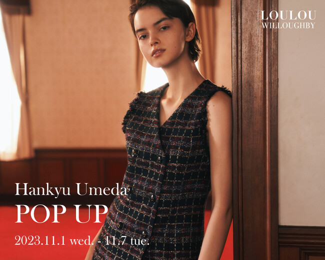 LOULOU WILLOUGHBY(ルルウィルビー)が11/1(水)～11/7(火)阪急うめだ本店4階でPOP UP開催！