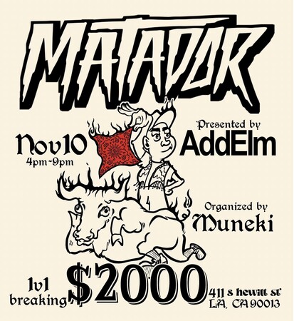 LAを沸かせたブレイキンバトルイベント「MATADOR(マタドア）」AddElm TECHNOLOGYが冠スポンサーにて今年も開催！