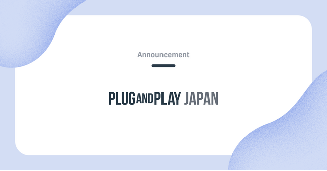 Plug and Play Japan執行役員CMO, 藤本あゆみが内閣府規制改革推進会議専門委員に就任