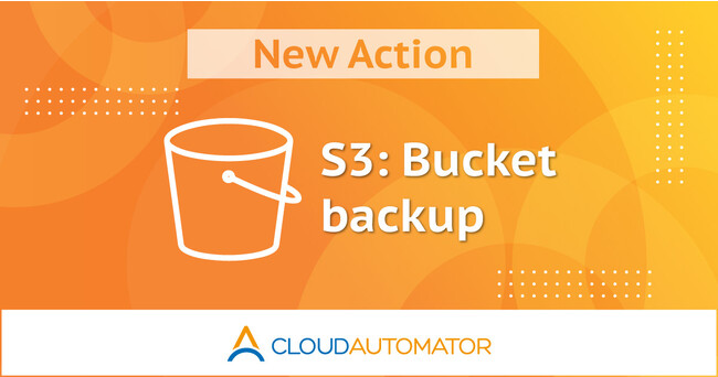 サーバーワークス、Cloud Automator に「S3:バケットをバックアップ」の新機能を追加