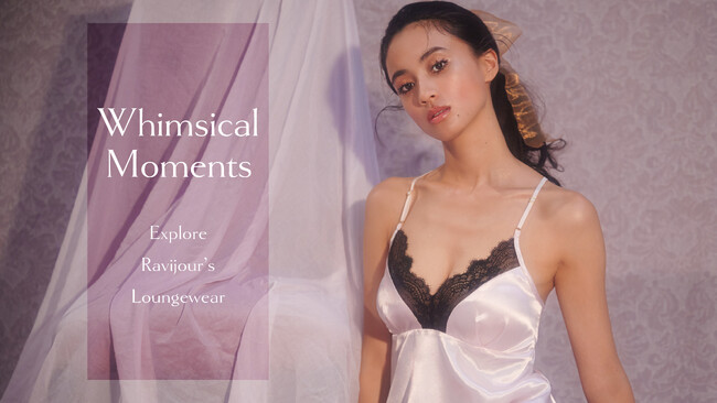 【11/9(木)12:00～】RAVIJOUR 2023 ルームウェアコレクション “Whimsical Moments”が公開。センシュアルなムード溢れるアイテムがラインナップ。