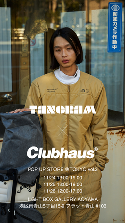 TANGRAM×CLUBHAUS POP UP STORE at TOKYO vol.3