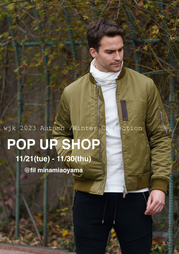 メンズファッションブランド【wjk】 南青山にて POP UP SHOP を期間限定オープン