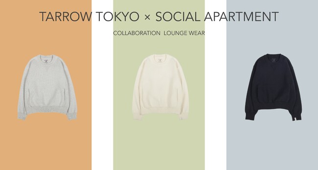 『TARROW TOKYO』× SOCIAL APARTMENT入居者 コラボアイテム　とことんユーザー目線に立ち作り上げた「ラウンジウェア」11月29日発売