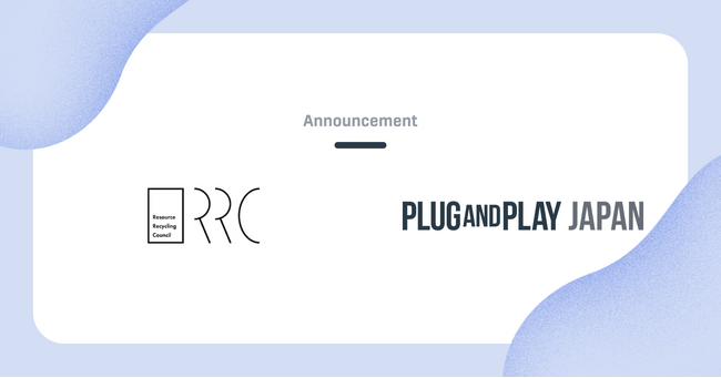 Plug and Play Japan執行役員CMO, 藤本あゆみが資源循環推進協議会理事に就任