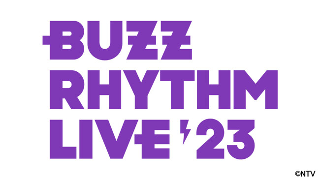 『バズリズム LIVE 2023』DAY1～3をＣS日テレプラスで12月23日（土）16:00よりTOTAL7時間半の大ボリューム放送！！