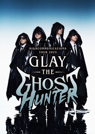 『GLAY HIGHCOMMUNICATIONS TOUR 2023-The Ghost Hunter-』スカパー！のチャンネル「日テレプラス」で来年2月25日（日）放送決定！！