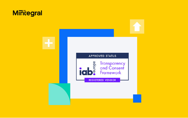 Mintegral、IAB Europeの透明性と同意に関するフレームワークへの登録とSDKの更新を発表
