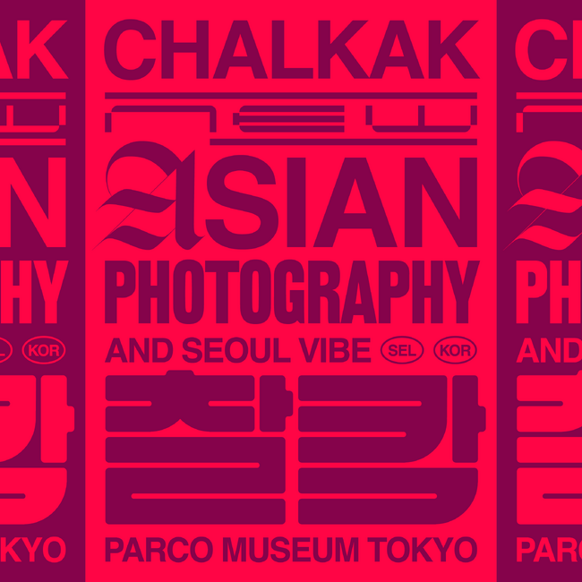 CHALKAK MAGAZINE EXHIBITION　「NEW ASIAN PHOTOGRAPHY & SEOUL VIBE」