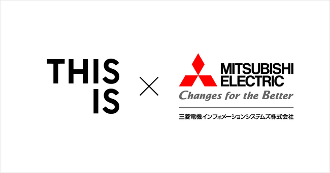 THISIS株式会社、三菱電機インフォメーションシステムズ株式会社とTHISISの販売代理店契約を締結
