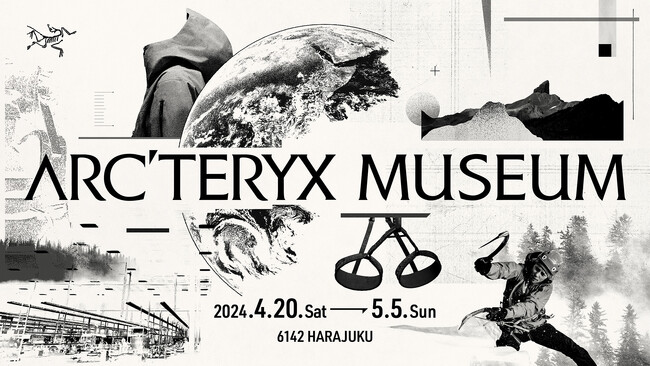 アークテリクス史上最大規模のブランド・エクスペリエンスイベント 名称決定「ARC’TERYX MUSEUM」