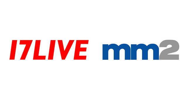 17LIVE と mm2 Asia、東南アジア全域でのエンターテインメント領域の強化に向けた提携に関する覚書を締結