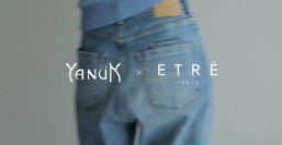デニムブランドYANUKとライフスタイルブランドETRE TOKYOの初コラボレーションデニムが登場！3月21日より店頭・オンラインストアにて発売開始