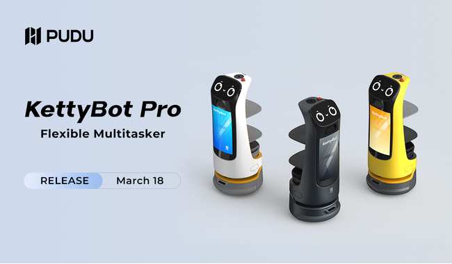 PUDU、ディスプレイ付き配膳・受付ロボットの次世代モデル「KettyBot Pro」を新発売　没入型広告、最新カメラ、スマートトレイ検査を搭載し顧客のニーズに応じた体験を提供