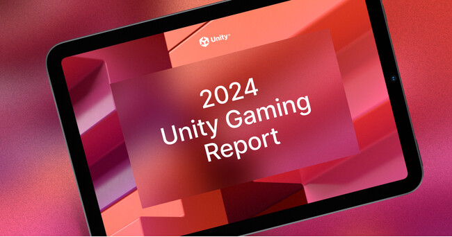 Unity ゲーミングレポート 2024発表　変化する市場環境下で、大胆にリソースを拡大するゲームスタジオの継続的な回復力が浮き彫りに