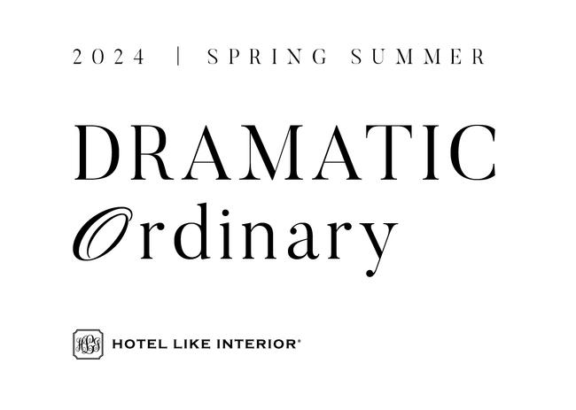 【2024年春夏】ホテルライクインテリア、＜Dramatic Ordinary＞を発表。小さなこだわりが詰まった、春夏らしい爽やかなインテリアを提案