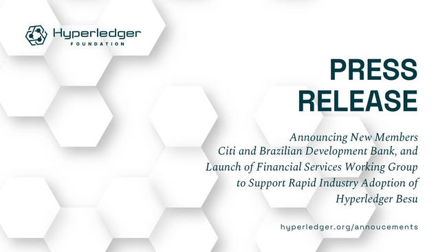 Hyperledger Foundation、新メンバーCitiとBrazilian Development Bankの加盟およびFinancial Services Working Groupを発表