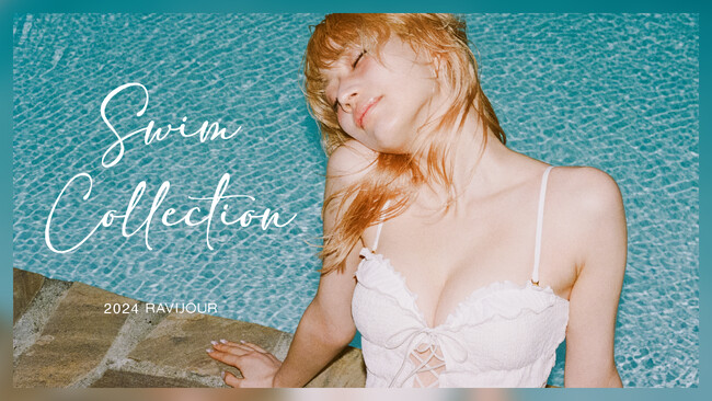 【4/4(木)12:00～】モデル／山本ソニアがディレクションを手掛けた RAVIJOUR 2024 Swimwear Collection第2弾の予約販売がスタート。