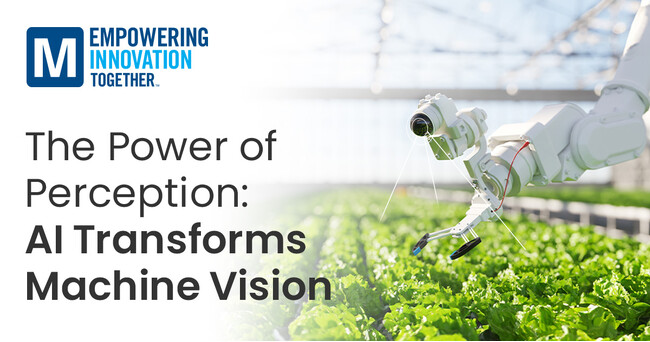 マウザー、最新の「Empowering Innovation Together(TM) プログラム」シリーズでマシンビジョンの可能性を深掘り